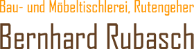 Bernhard Rubasch | Bau- und Möbeltischlerei - Rutengeher